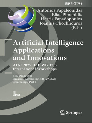cover image of Artificial Intelligence Applications and Innovations. AIAI 2025 IFIP WG 12.5 International Workshops